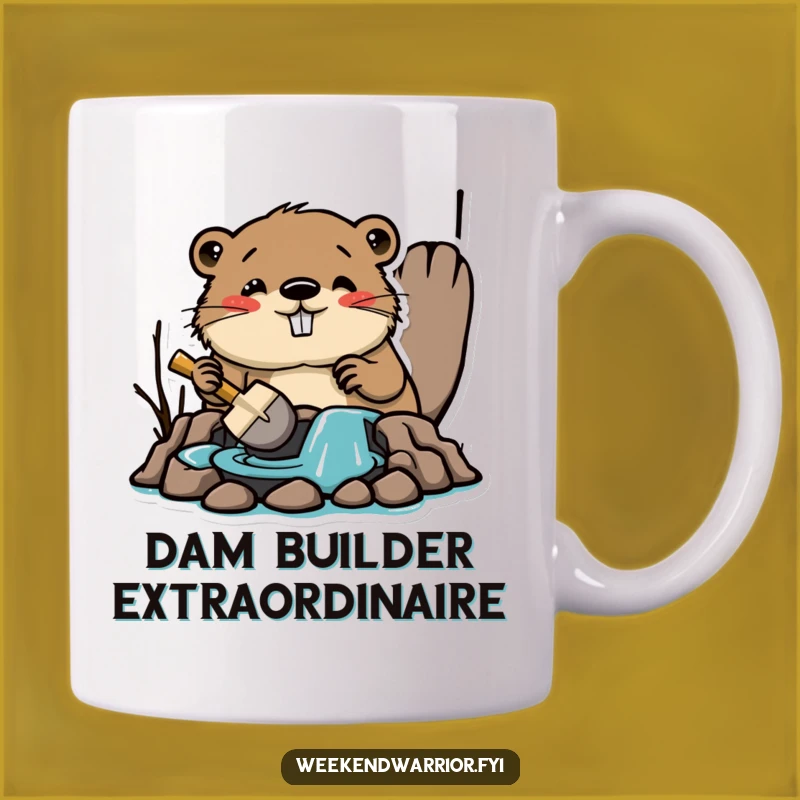 Funny Beaver Dam Builder Mug: Hilarious Construction Start