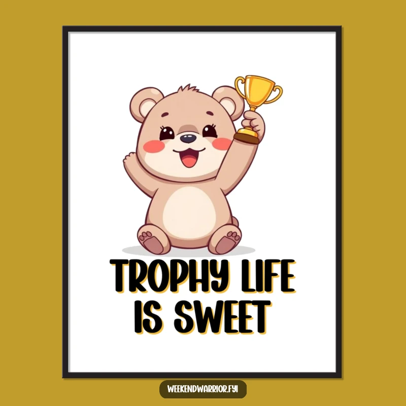 Funny Bear Cub Trophy Poster: Adorable Victory Cub Wall Art, Perfect Funny Gift