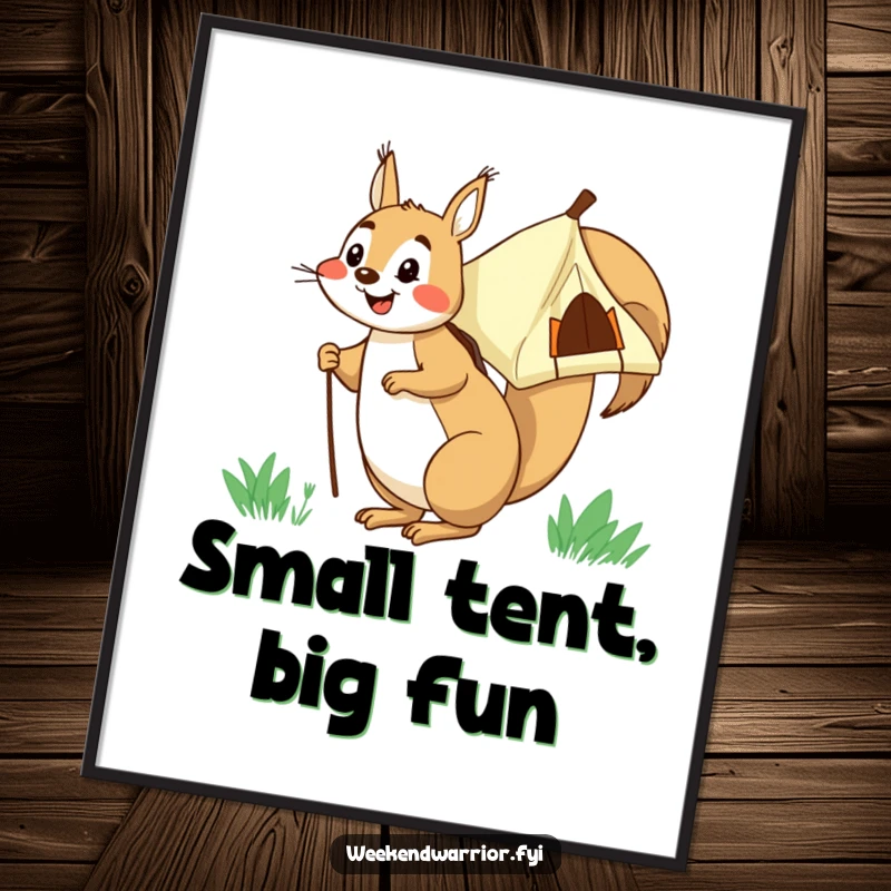 Funny squirrel carrying its tent on its back, a motivational and humorous art print.