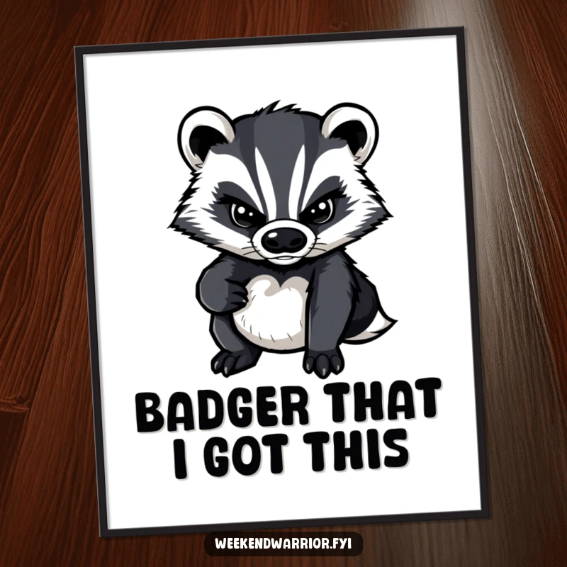 Funny Free Printable Wall Art: A determined cartoon badger with intense focus, ready to tackle any task. Humorous downloadable art for your space.