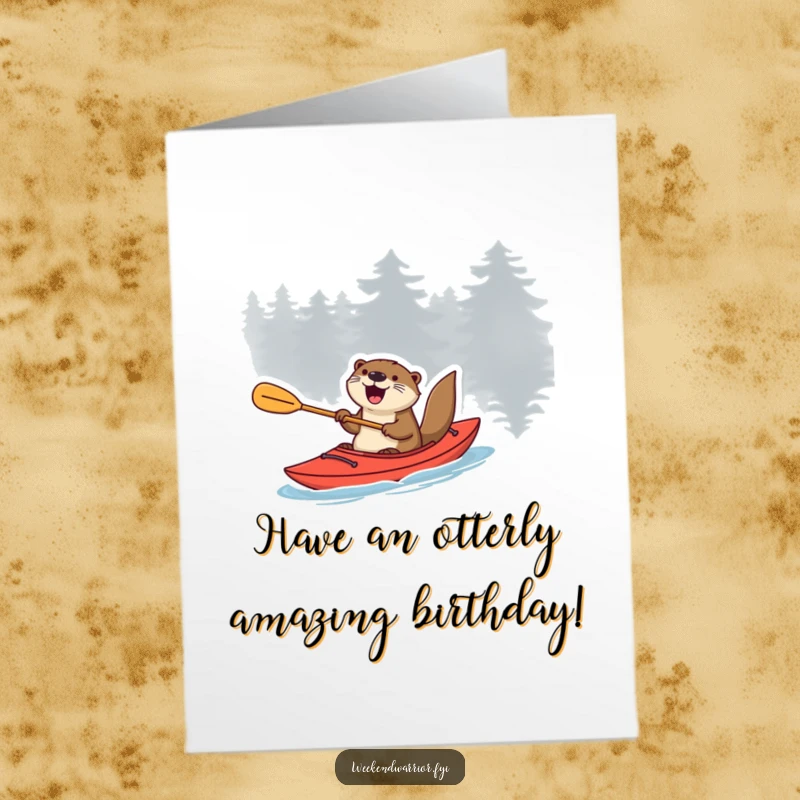 Funny Free Printable Birthday Card: Excited otter in a kayak with a paddle, celebrating a birthday with water-themed humor, downloadable art.