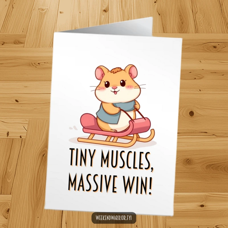 Funny Free Printable Congrats Card: A determined hamster proudly pushes a sled uphill, celebrating their accomplishment.