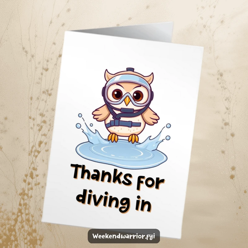 Funny Free Printable Thank You Card: A diving owl in protective gear humorously splashes into a puddle, thanking someone with a playful gesture.