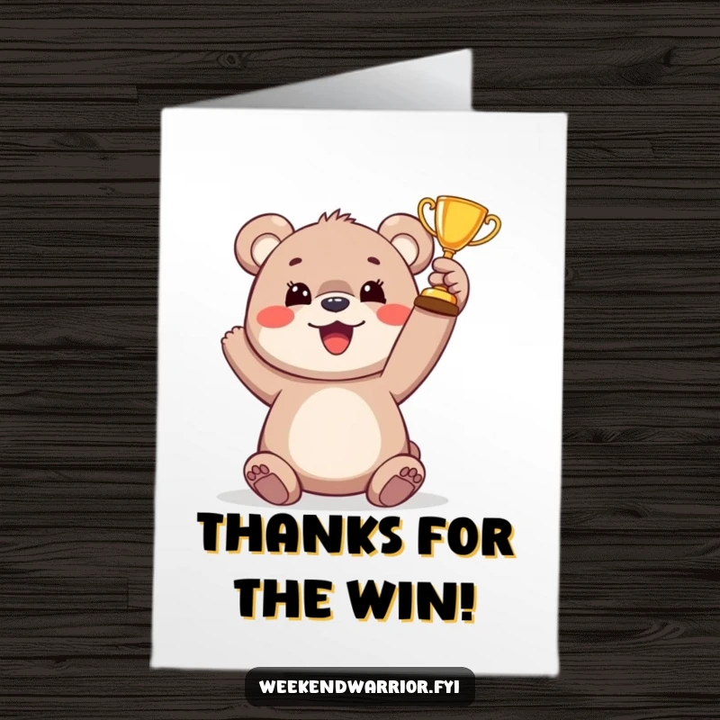 Funny Free Printable Thank You Card: Cute bear cub raising a tiny trophy, conveying thanks with a humorous and triumphant pose.